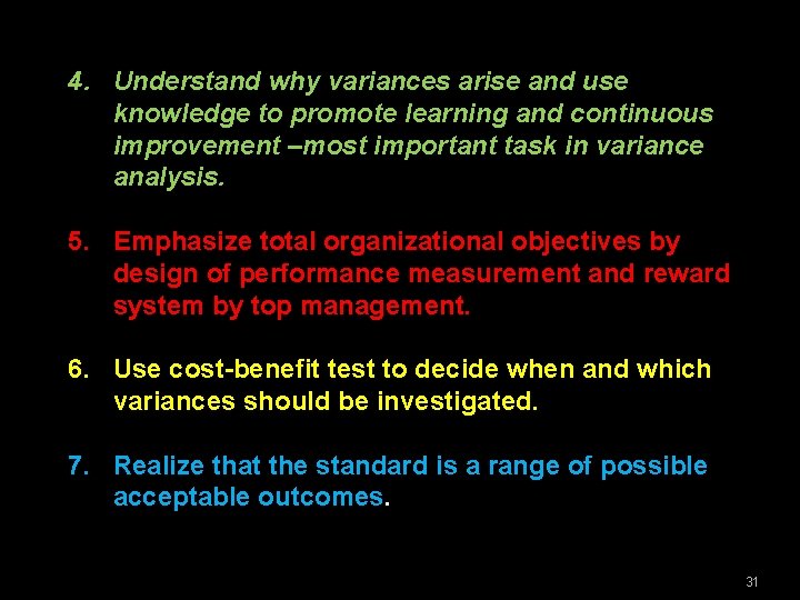 4. Understand why variances arise and use knowledge to promote learning and continuous improvement