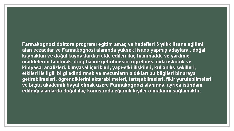 Farmakognozi doktora programı eğitim amaç ve hedefleri 5 yıllık lisans eğitimi alan eczacılar ve