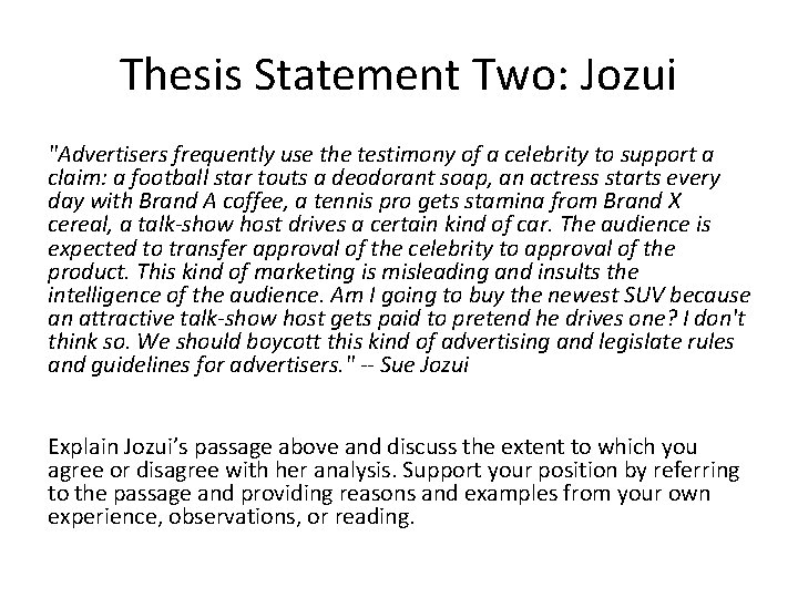 Thesis Statement Two: Jozui "Advertisers frequently use the testimony of a celebrity to support