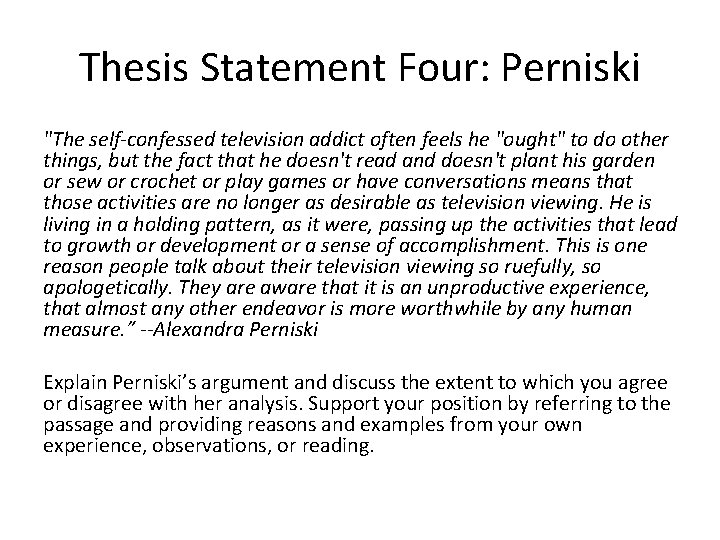 Thesis Statement Four: Perniski "The self-confessed television addict often feels he "ought" to do