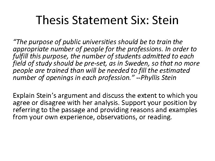 Thesis Statement Six: Stein “The purpose of public universities should be to train the