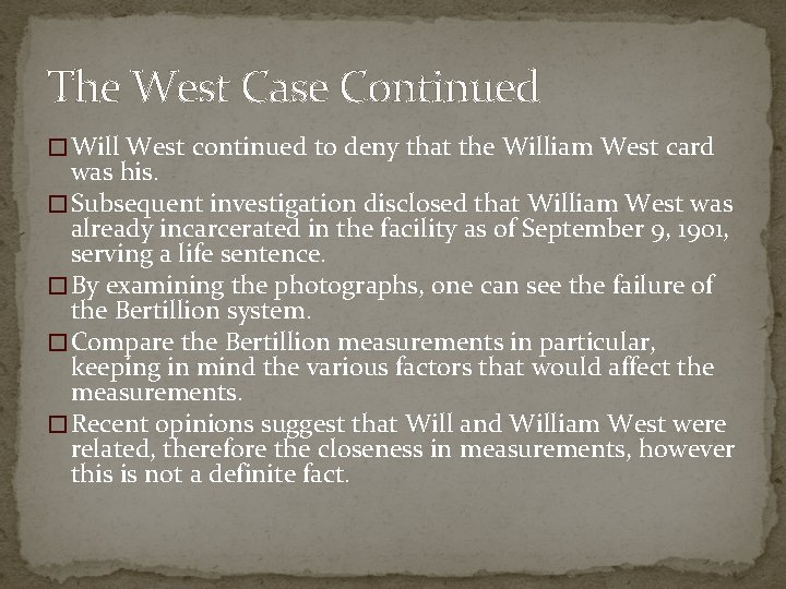The West Case Continued � Will West continued to deny that the William West