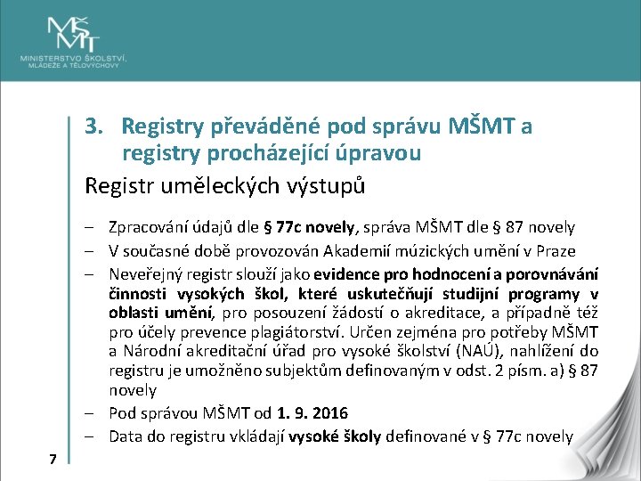 3. Registry převáděné pod správu MŠMT a registry procházející úpravou Registr uměleckých výstupů -