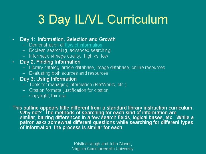 3 Day IL/VL Curriculum • Day 1: Information, Selection and Growth – Demonstration of