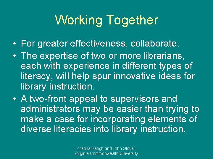 Working Together • For greater effectiveness, collaborate. • The expertise of two or more