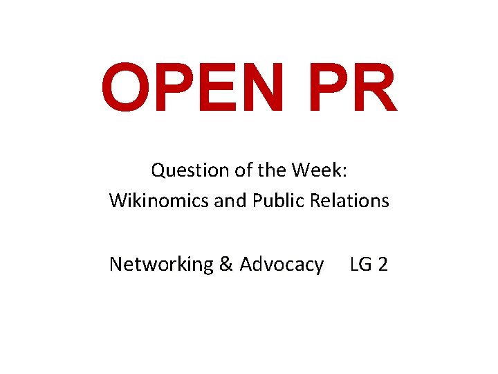 OPEN PR Question of the Week: Wikinomics and Public Relations Networking & Advocacy LG