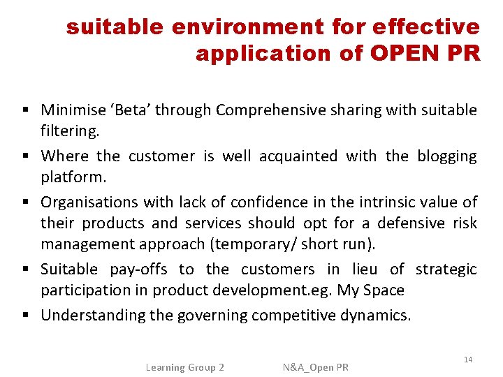 suitable environment for effective application of OPEN PR § Minimise ‘Beta’ through Comprehensive sharing