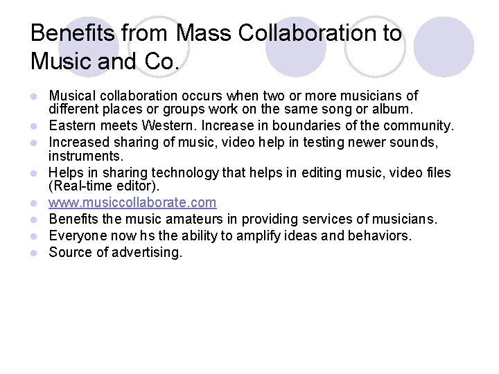 Benefits from Mass Collaboration to Music and Co. l l l l Musical collaboration