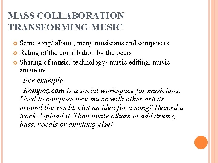 MASS COLLABORATION TRANSFORMING MUSIC Same song/ album, many musicians and composers Rating of the