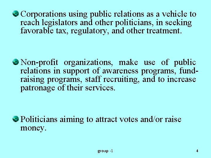 Corporations using public relations as a vehicle to reach legislators and other politicians, in