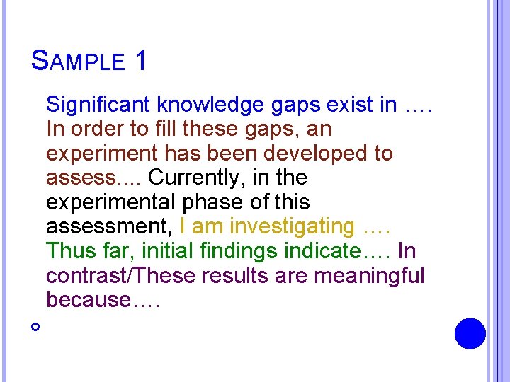 SAMPLE 1 Significant knowledge gaps exist in …. In order to fill these gaps,