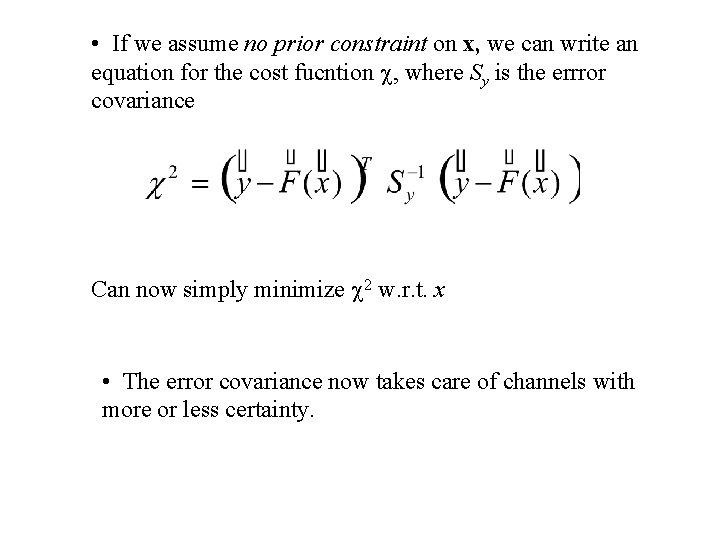 • If we assume no prior constraint on x, we can write an