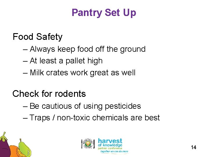 Pantry Set Up Food Safety – Always keep food off the ground – At