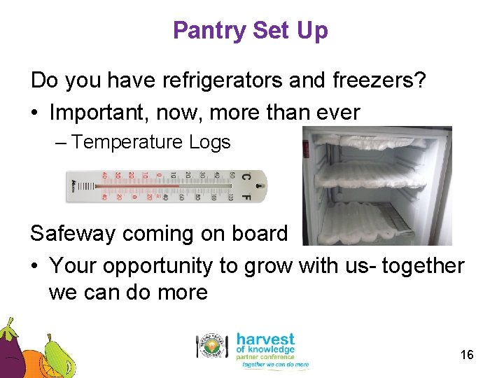 Pantry Set Up Do you have refrigerators and freezers? • Important, now, more than