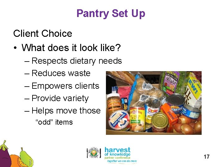 Pantry Set Up Client Choice • What does it look like? – Respects dietary