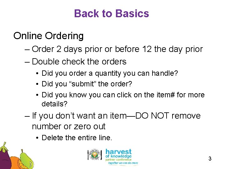 Back to Basics Online Ordering – Order 2 days prior or before 12 the