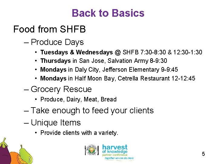 Back to Basics Food from SHFB – Produce Days • • Tuesdays & Wednesdays
