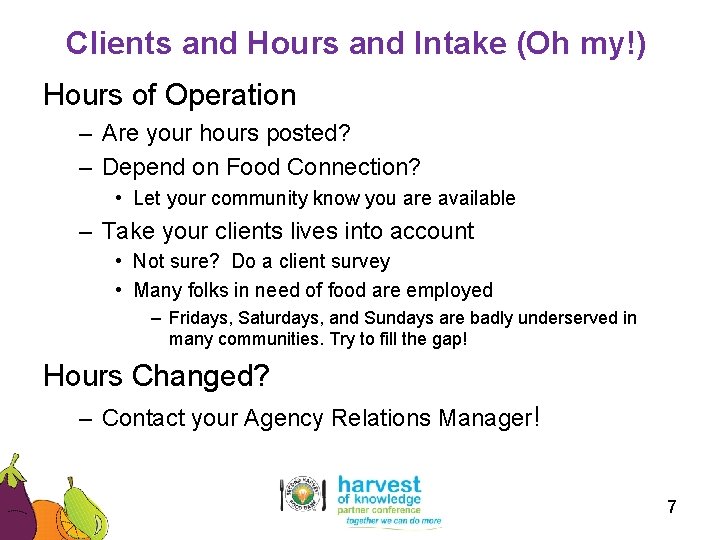 Clients and Hours and Intake (Oh my!) Hours of Operation – Are your hours