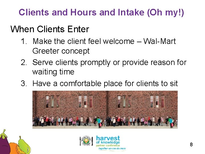 Clients and Hours and Intake (Oh my!) When Clients Enter 1. Make the client
