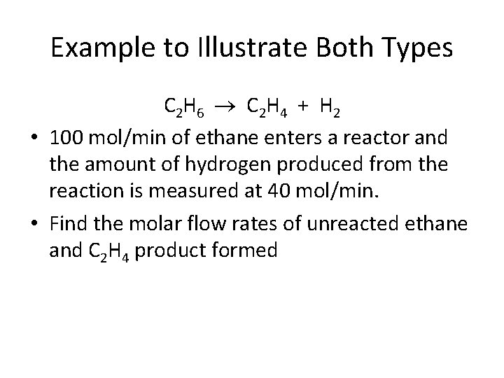 Example to Illustrate Both Types C 2 H 6 C 2 H 4 +