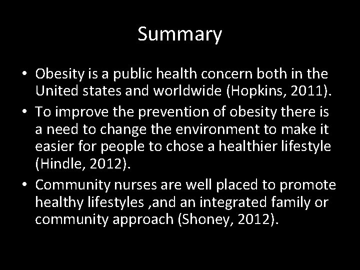 Summary • Obesity is a public health concern both in the United states and