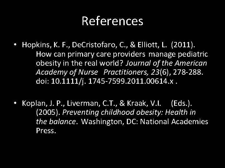 References • Hopkins, K. F. , De. Cristofaro, C. , & Elliott, L. (2011).