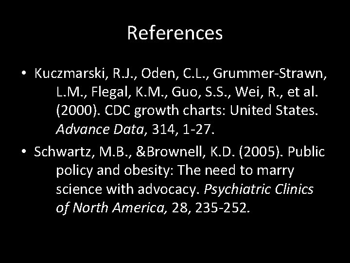 References • Kuczmarski, R. J. , Oden, C. L. , Grummer-Strawn, L. M. ,