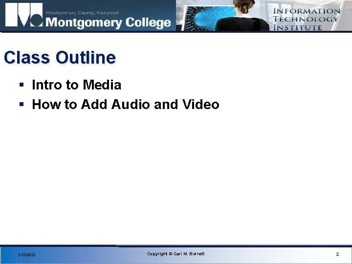 Class Outline § Intro to Media § How to Add Audio and Video 2/12/2022