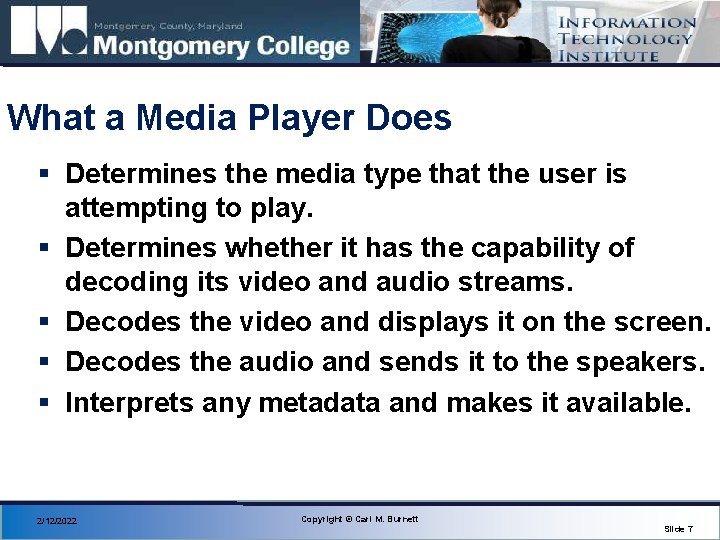What a Media Player Does § Determines the media type that the user is