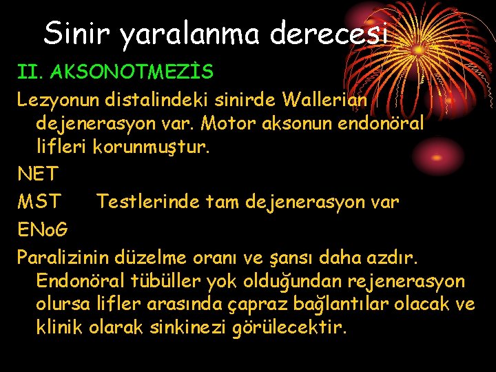 Sinir yaralanma derecesi II. AKSONOTMEZİS Lezyonun distalindeki sinirde Wallerian dejenerasyon var. Motor aksonun endonöral