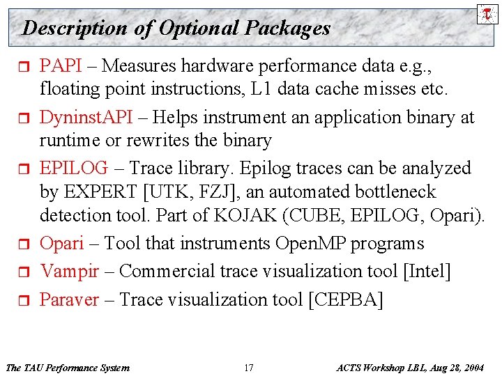 Description of Optional Packages r r r PAPI – Measures hardware performance data e.
