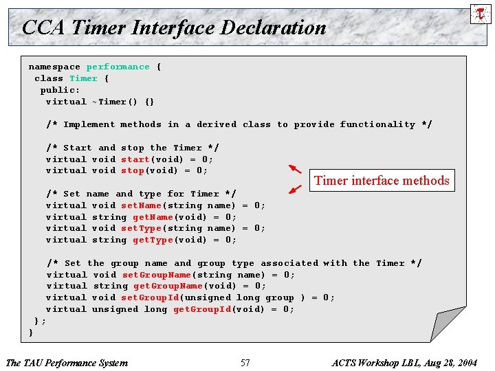 CCA Timer Interface Declaration namespace performance { class Timer { public: virtual ~Timer() {}