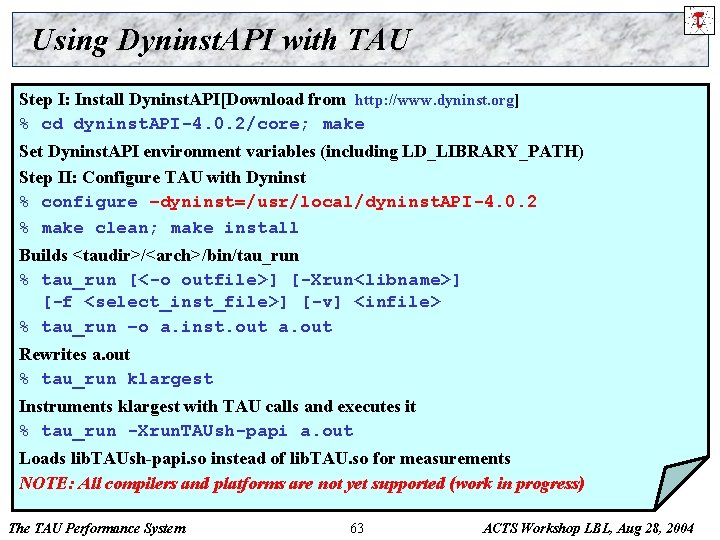 Using Dyninst. API with TAU Step I: Install Dyninst. API[Download from http: //www. dyninst.