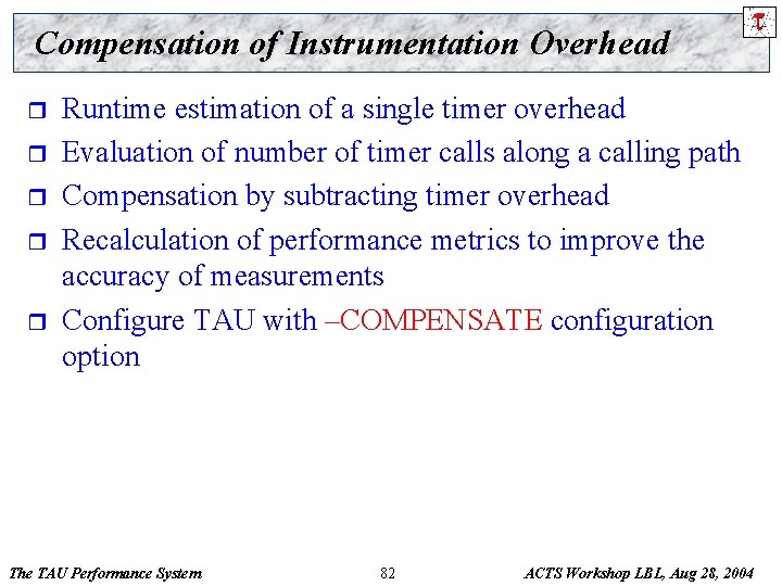 Compensation of Instrumentation Overhead r r r Runtime estimation of a single timer overhead