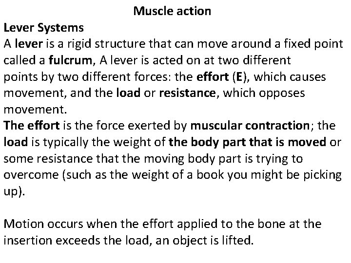 Muscle action Lever Systems A lever is a rigid structure that can move around