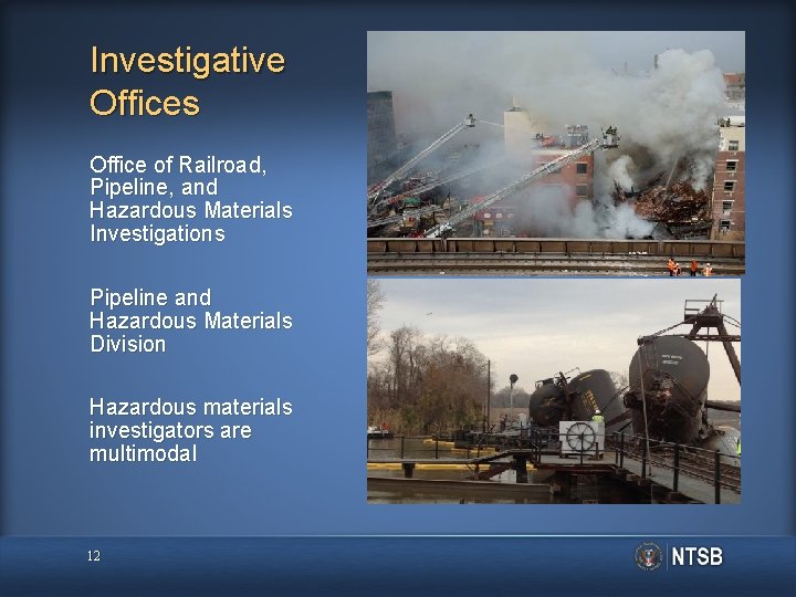 Investigative Offices Office of Railroad, Pipeline, and Hazardous Materials Investigations Pipeline and Hazardous Materials