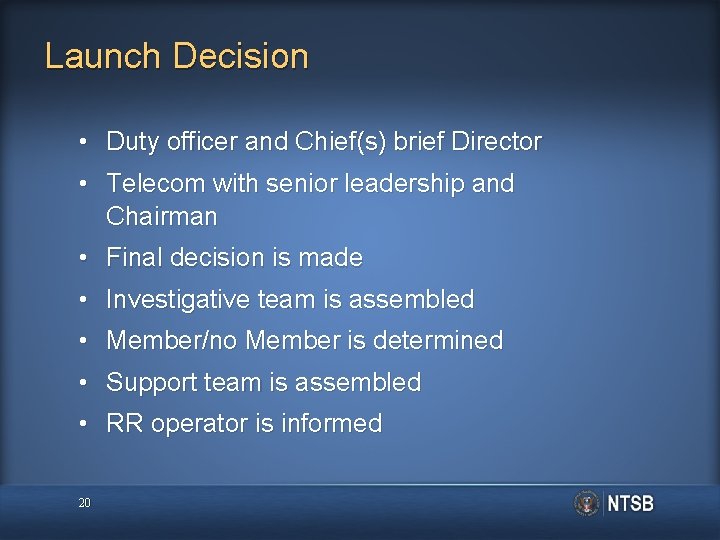 Launch Decision • Duty officer and Chief(s) brief Director • Telecom with senior leadership