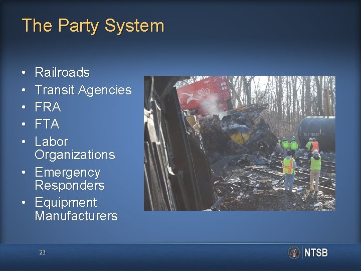 The Party System • • • Railroads Transit Agencies FRA FTA Labor Organizations •