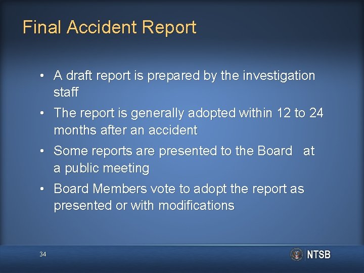 Final Accident Report • A draft report is prepared by the investigation staff •