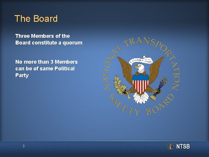 The Board Three Members of the Board constitute a quorum No more than 3