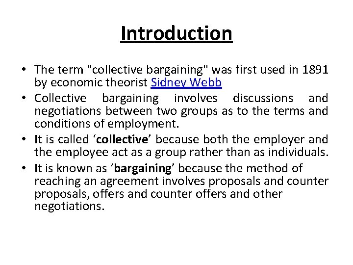 Introduction • The term "collective bargaining" was first used in 1891 by economic theorist