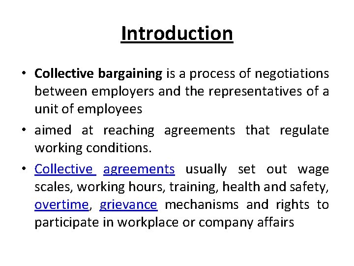 Introduction • Collective bargaining is a process of negotiations between employers and the representatives