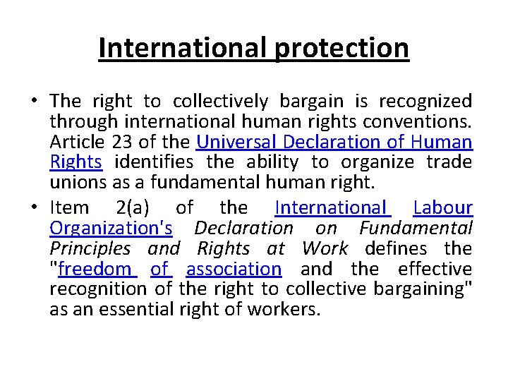 International protection • The right to collectively bargain is recognized through international human rights