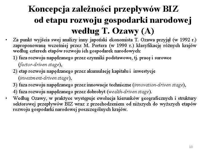 Koncepcja zależności przepływów BIZ od etapu rozwoju gospodarki narodowej według T. Ozawy (A) •