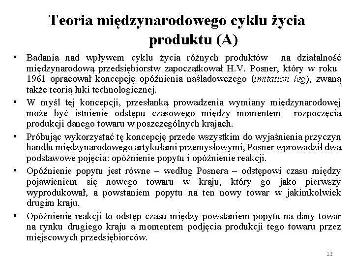 Teoria międzynarodowego cyklu życia produktu (A) • Badania nad wpływem cyklu życia różnych produktów