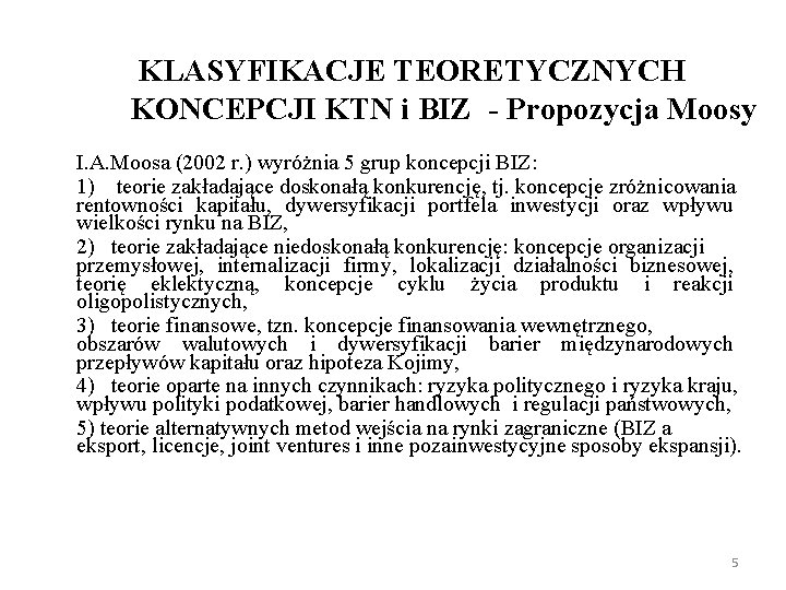 KLASYFIKACJE TEORETYCZNYCH KONCEPCJI KTN i BIZ - Propozycja Moosy I. A. Moosa (2002 r.