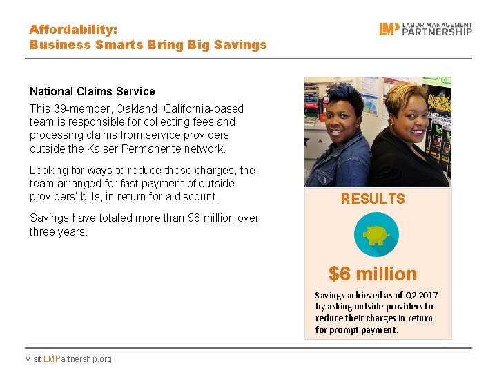 Affordability: Business Smarts Bring Big Savings National Claims Service This 39 -member, Oakland, California-based