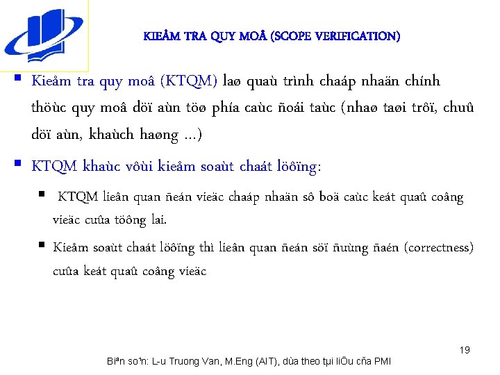 KIEÅM TRA QUY MO (SCOPE VERIFICATION) § Kieåm tra quy moâ (KTQM) laø quaù