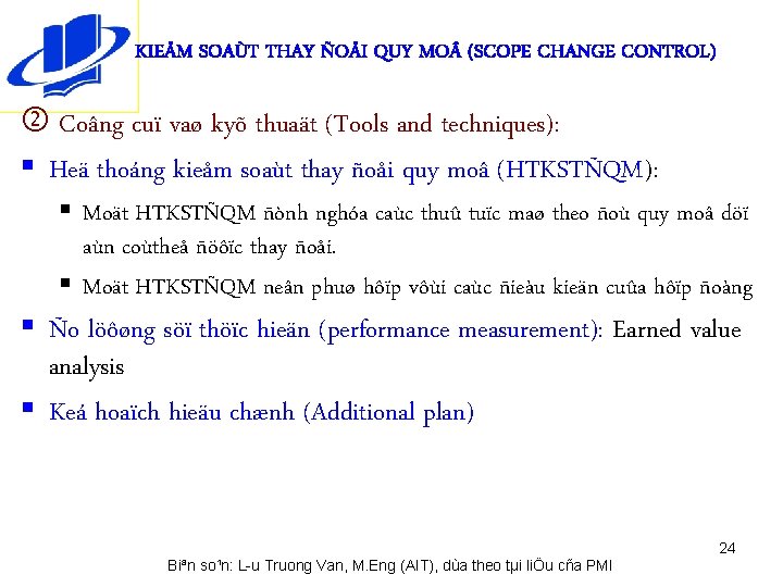 KIEÅM SOAÙT THAY ÑOÅI QUY MO (SCOPE CHANGE CONTROL) Coâng cuï vaø kyõ thuaät