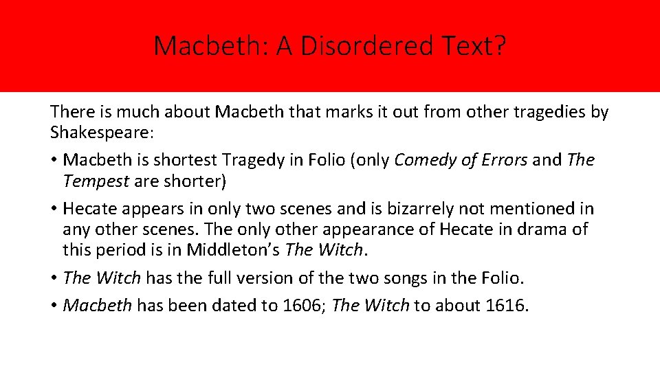 Macbeth: A Disordered Text? There is much about Macbeth that marks it out from